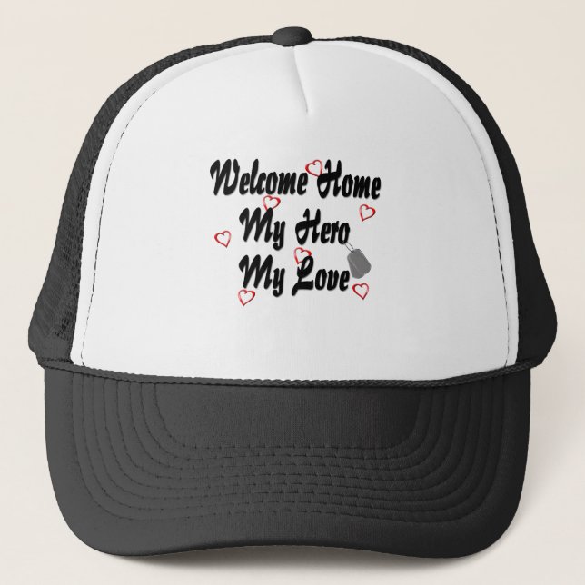 Welcome home my Hero my Love Trucker Hat (Front)