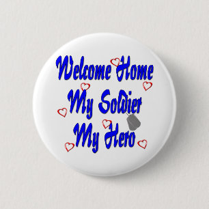Welcome Home My Soldier My Hero 6 Cm Round Badge