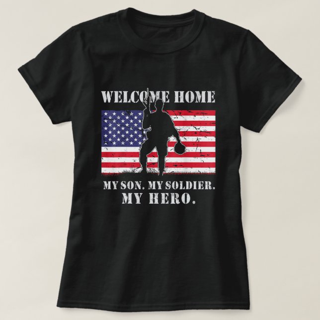 Welcome Home My Son Soldier Homecoming Reunion Arm T-Shirt (Design Front)