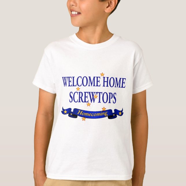 Welcome Home Screwtops T-Shirt (Front)