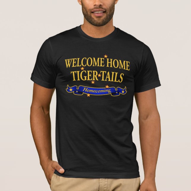 Welcome Home Tiger Tails T-Shirt (Front)