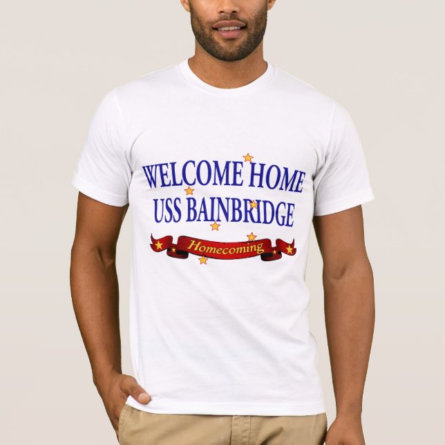 Welcome Home USS Bainbridge T-Shirt (Front)