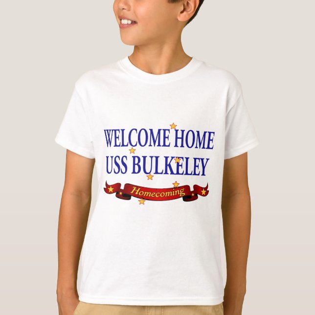 Welcome Home USS Bulkeley T-Shirt (Front)