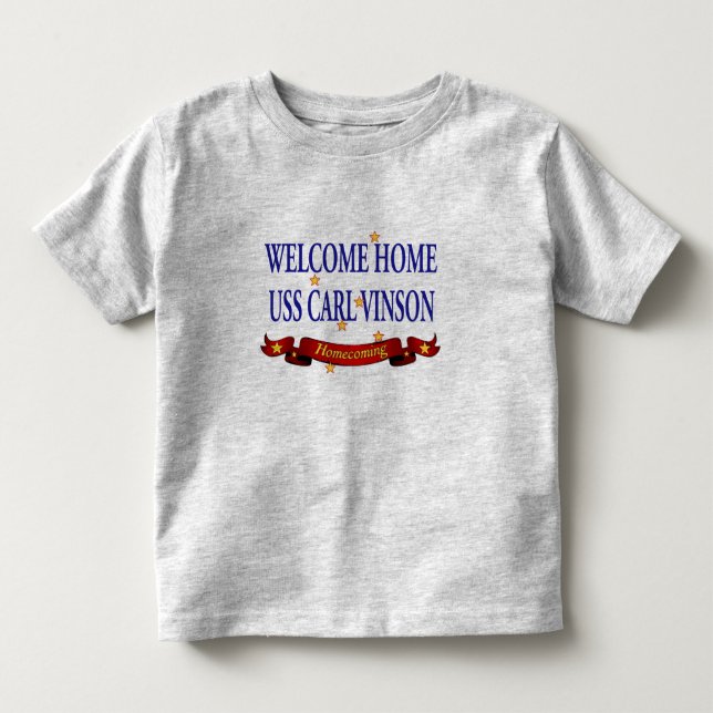 Welcome Home USS Carl Vinson Toddler T-Shirt (Front)