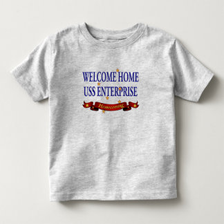 Welcome Home USS Enterprise Toddler T-Shirt