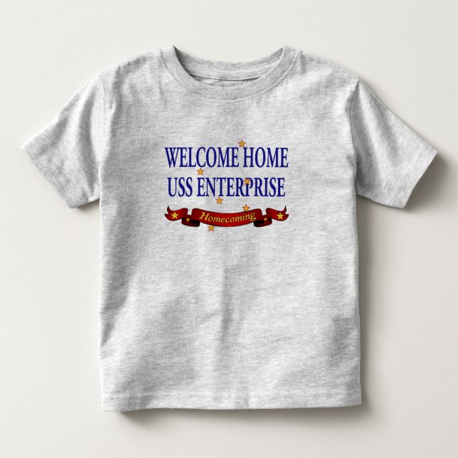 Welcome Home USS Enterprise Toddler T-Shirt (Front)