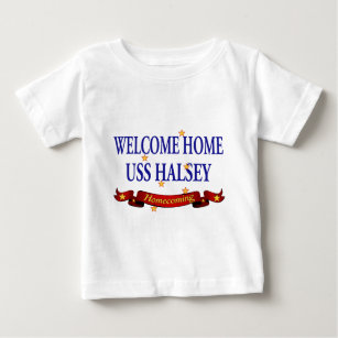Welcome Home USS Halsey Baby T-Shirt