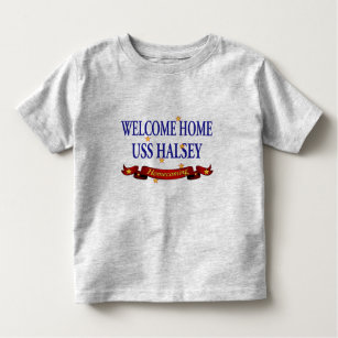 Welcome Home USS Halsey Toddler T-Shirt