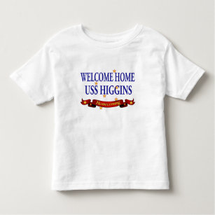 Welcome Home USS Higgins Toddler T-Shirt