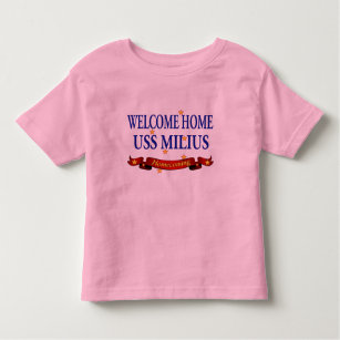 Welcome Home USS Milius Toddler T-Shirt