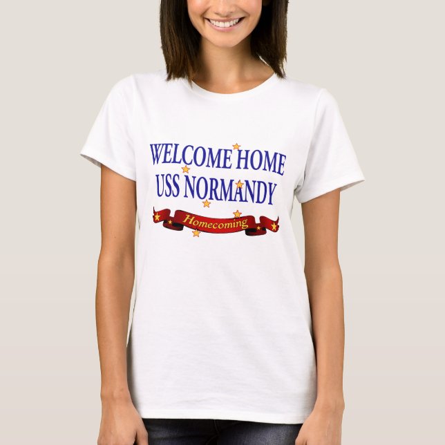 Welcome Home USS Normandy T-Shirt (Front)