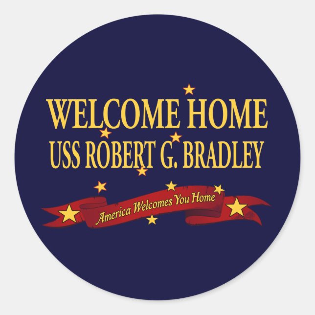 Welcome Home USS Robert G. Bradley Classic Round Sticker (Front)