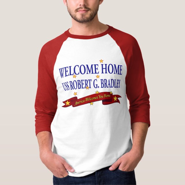 Welcome Home USS Robert G. Bradley T-Shirt (Front)