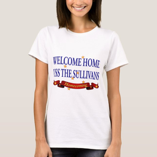 Welcome Home USS TheSullivans T-Shirt (Front)