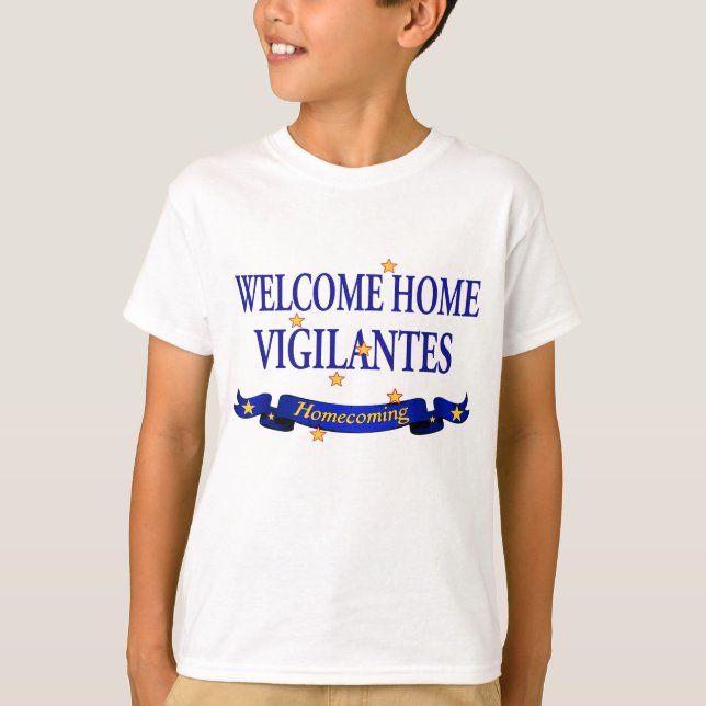 Welcome Home Vigilantes T-Shirt (Front)