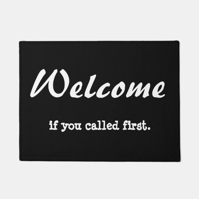 Welcome if you called first. doormat (Front)