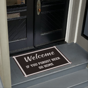 Welcome If You Forgot Beer Go Home Black Grey Doormat