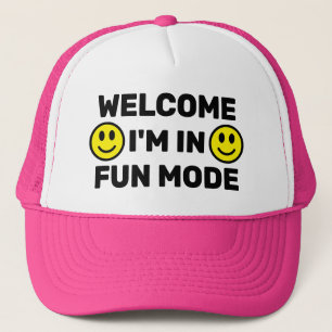 Welcome - I'm In Fun Mode™ Trucker Hat
