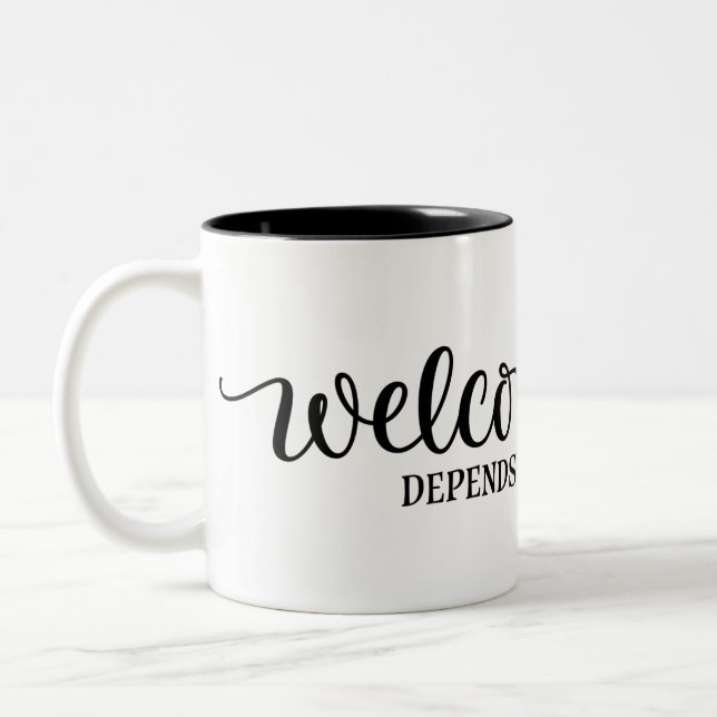 Welcome is dependent who you are Two-Tone coffee mug (Left)