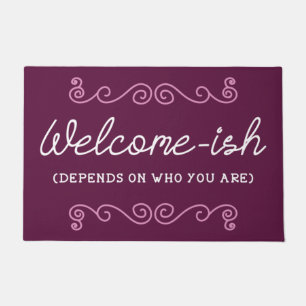 Welcome-ish Depends On Who You Are Doormat