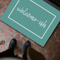"Welcome-ish" Funny Introvert Antisocial Stylish