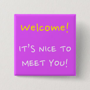 "Welcome!" "IT’S NICE TO MEET YOU!" Square Butto 15 Cm Square Badge