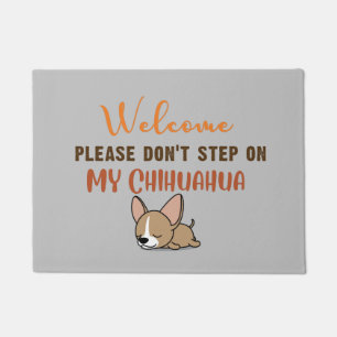 Welcome please don't step on my chihuahua doormat