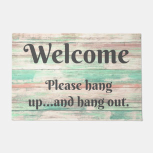 Welcome, Please Hang up and hang out Doormat