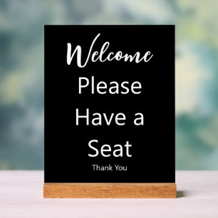 Welcome Please Have a Seat Thank You Black & White Acrylic Sign