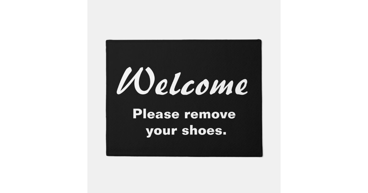 Welcome Please Remove Your Shoes Doormat Zazzle Com Au