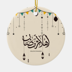 Welcome Ramadan, Arabic calligraphy Ceramic Ornament