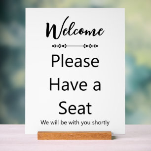 Welcome (Script) Please Have a Seat White Acrylic Sign