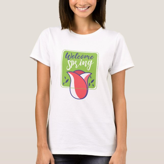 welcome spring T-Shirt (Front)