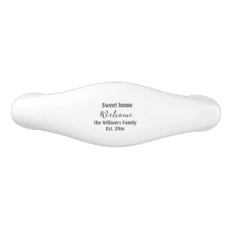 Welcome sweet home add family name year Est. Text  Ceramic Drawer Pull