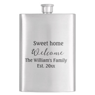 Welcome sweet home add family name year Est. Text Hip Flask