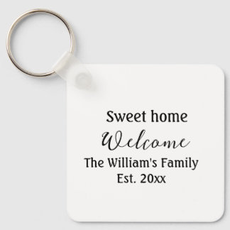 Welcome sweet home add family name year Est. Text  Key Ring