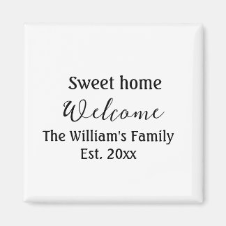 Welcome sweet home add family name year Est. Text  Magnet