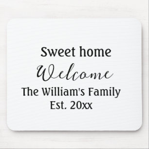 Welcome sweet home add family name year Est. Text Mouse Pad