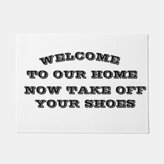 *WELCOME & TAKE OFF YOUR SHOES* FUNNY DOORMAT (Front)