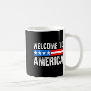 Welcome To America Patriotic Usa Flag New American Coffee Mug
