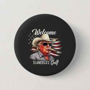 Welcome to America's Gulf Trump East Cost Mexico 6 Cm Round Badge