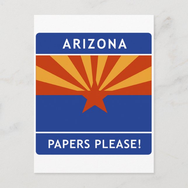 Welcome to Arizona, Papers Please! Postcard (Front)