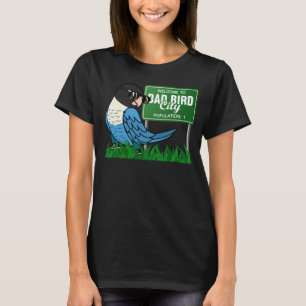 Welcome To Bad Bird City I Blue masked Lovebird T-Shirt