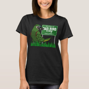 Welcome To Bad Bird City I Hahns Macaw T-Shirt