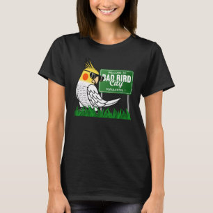 Welcome To Bad Bird City I Lutino Cockatiel T-Shirt