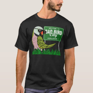 Welcome To Bad Bird City I Moustache Parakeet T-Shirt