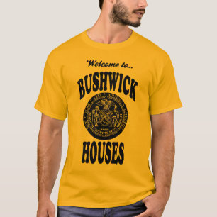 Welcome to Bushwick Houses T-Shirt