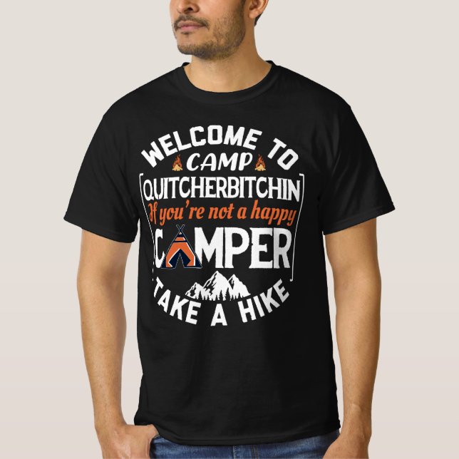 Welcome to Camp Quitcherbitchin Camping T-Shirt (Front)