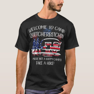 Welcome To Camp Quitcherbitchin Camping USA firew T-Shirt
