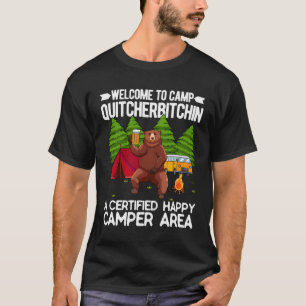Welcome To Camp Quitcherbitchin Happy Camp Bear Dr T-Shirt